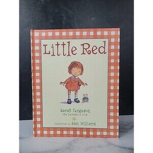Little Red by Sarah Ferguson (2003, Hardcover)